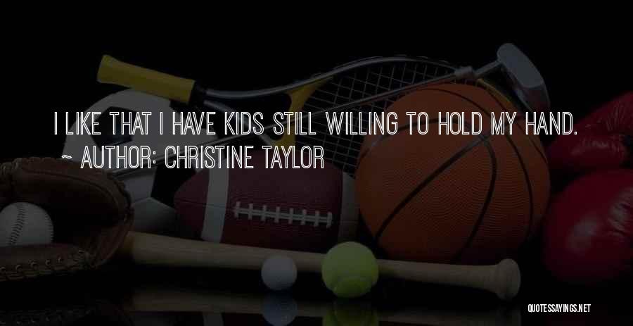 Christine Taylor Quotes 237426