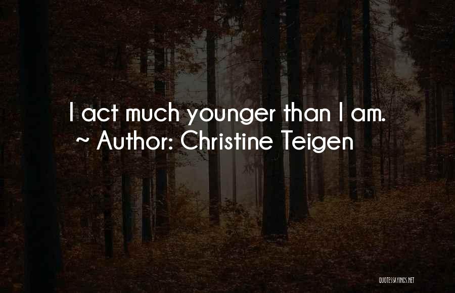 Christine Teigen Quotes 698539