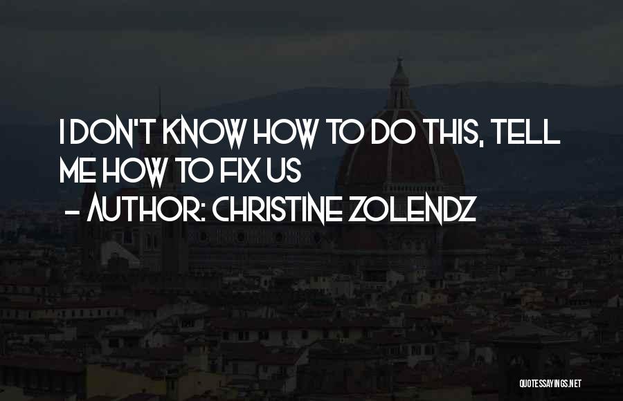 Christine Zolendz Quotes 1472933