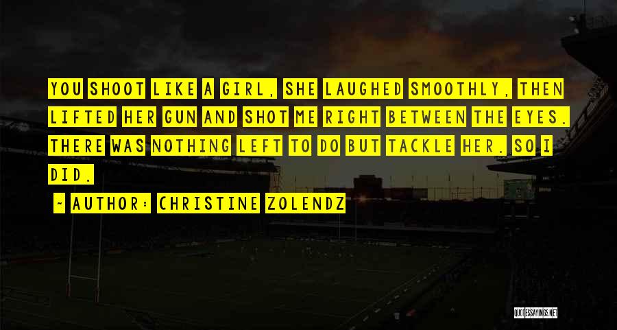 Christine Zolendz Quotes 716978