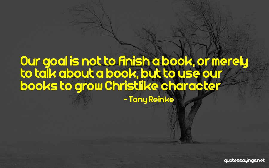 Christlike Character Quotes By Tony Reinke Christlike Character Quotes By Tony Reinke