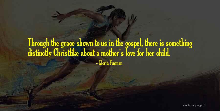 Christlike Love Quotes By Gloria Furman Christlike Love Quotes By Gloria Furman