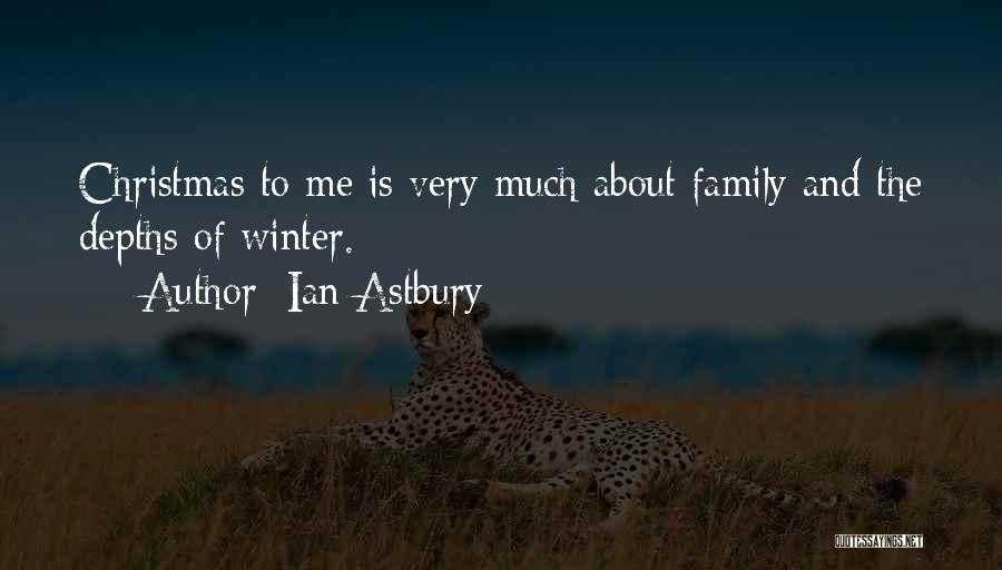 Christmas About Family Quotes By Ian Astbury