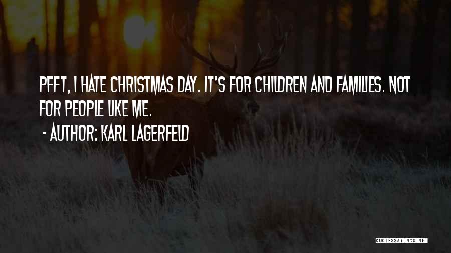 Christmas And Families Quotes By Karl Lagerfeld