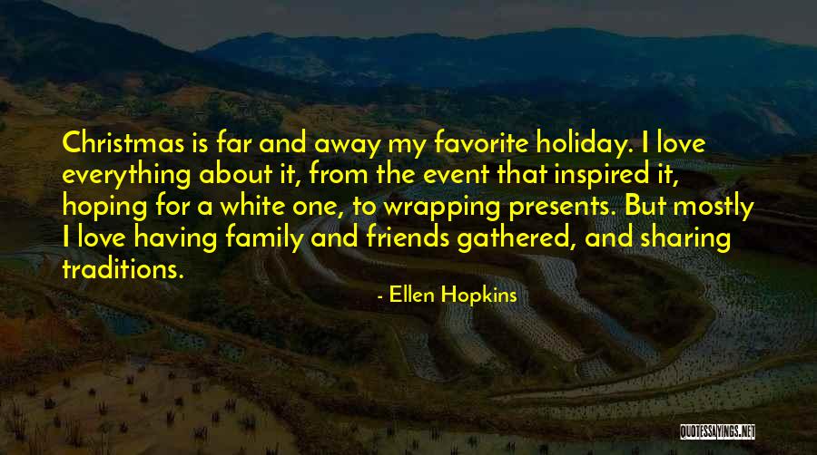 Christmas And Friends Quotes By Ellen Hopkins