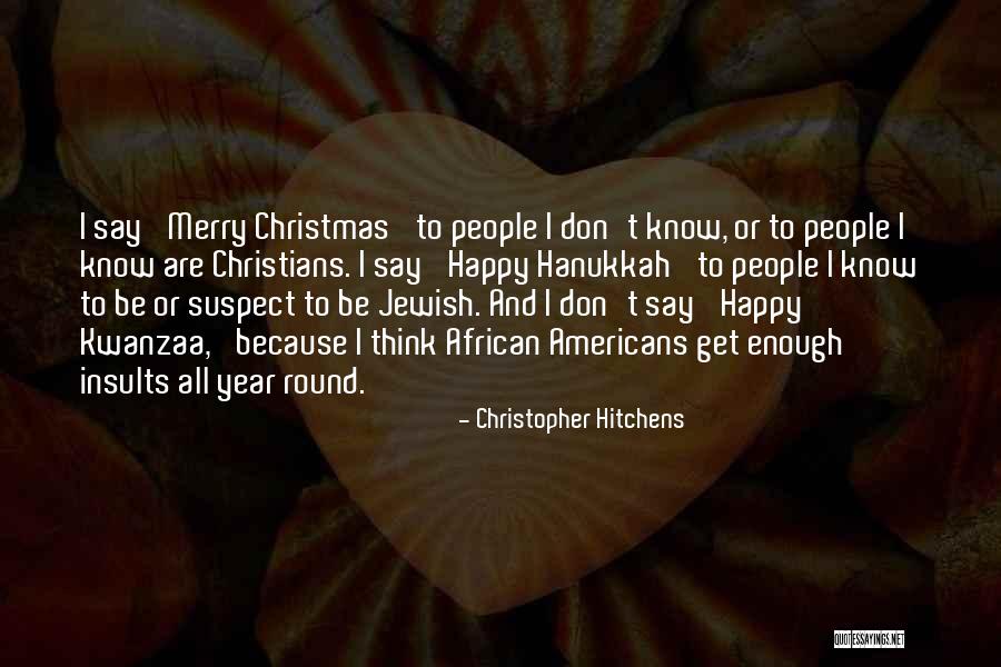 Christmas And Hanukkah Quotes By Christopher Hitchens Christmas And Hanukkah Quotes By Christopher Hitchens