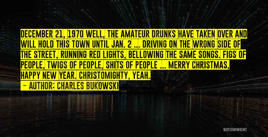 Christmas And Happy New Year Quotes By Charles Bukowski