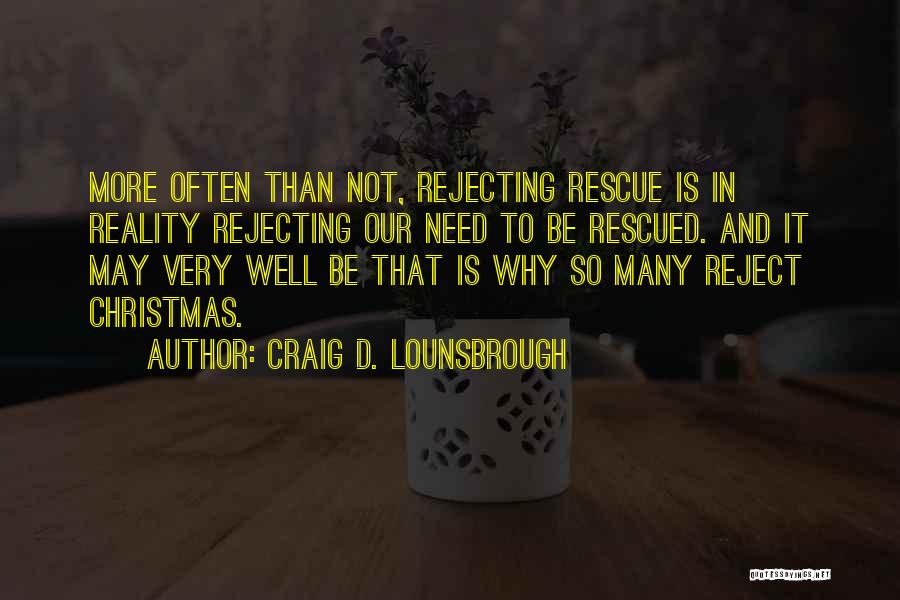 Christmas And Jesus Quotes By Craig D. Lounsbrough