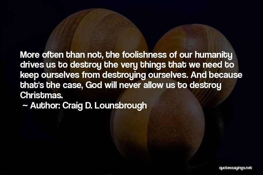 Christmas And Jesus Quotes By Craig D. Lounsbrough