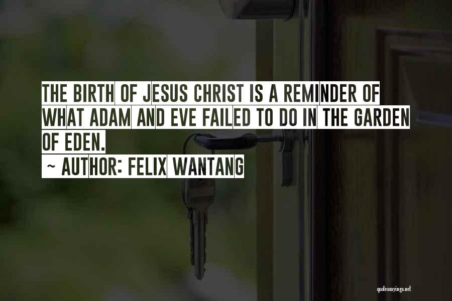 Christmas And Jesus Quotes By Felix Wantang