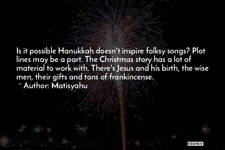 Christmas And Jesus Quotes By Matisyahu