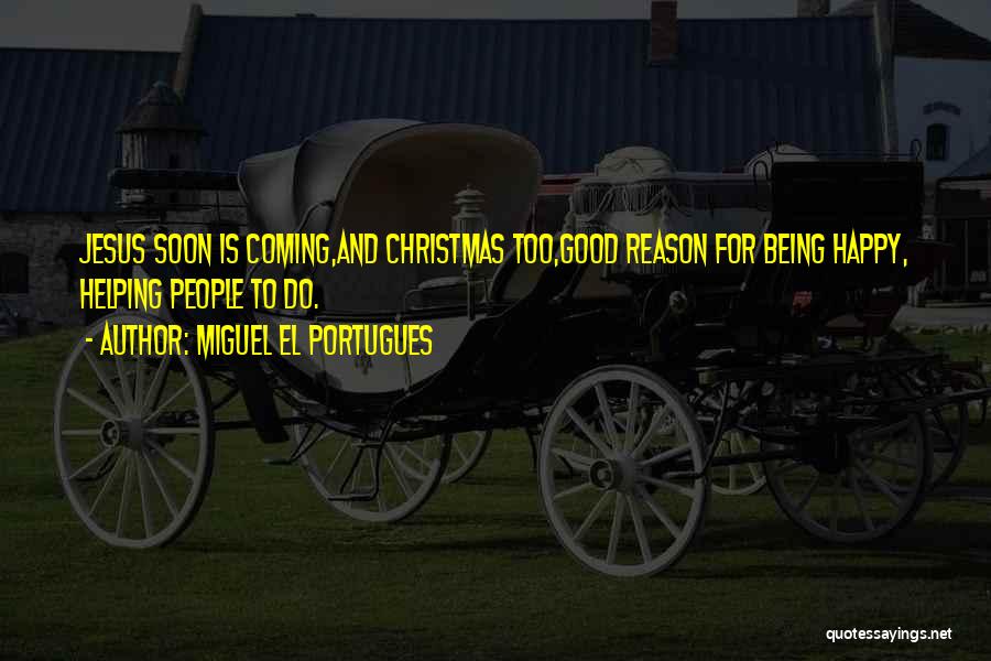 Christmas And Jesus Quotes By Miguel El Portugues