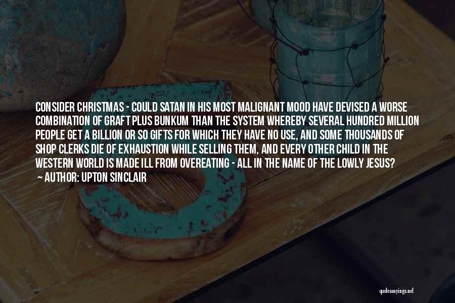 Christmas And Jesus Quotes By Upton Sinclair