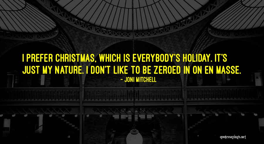 Christmas And Nature Quotes By Joni Mitchell Christmas And Nature Quotes By Joni Mitchell