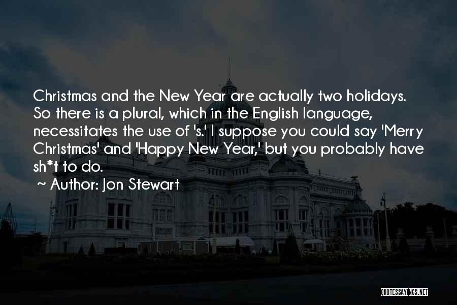 Christmas And New Year Quotes By Jon Stewart