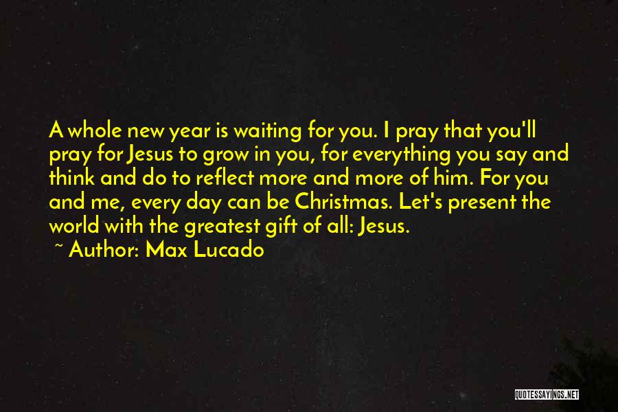 Christmas And New Year Quotes By Max Lucado