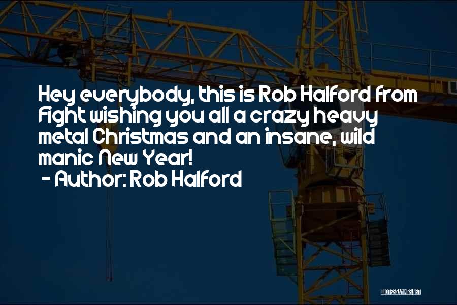 Christmas And New Year Quotes By Rob Halford