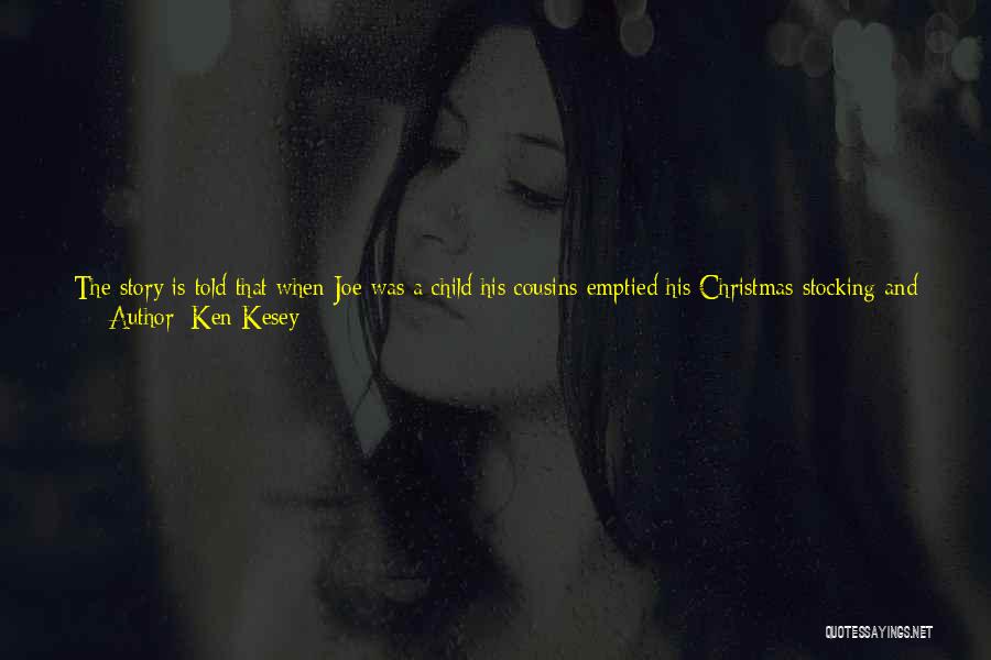 Christmas Around The Corner Quotes By Ken Kesey