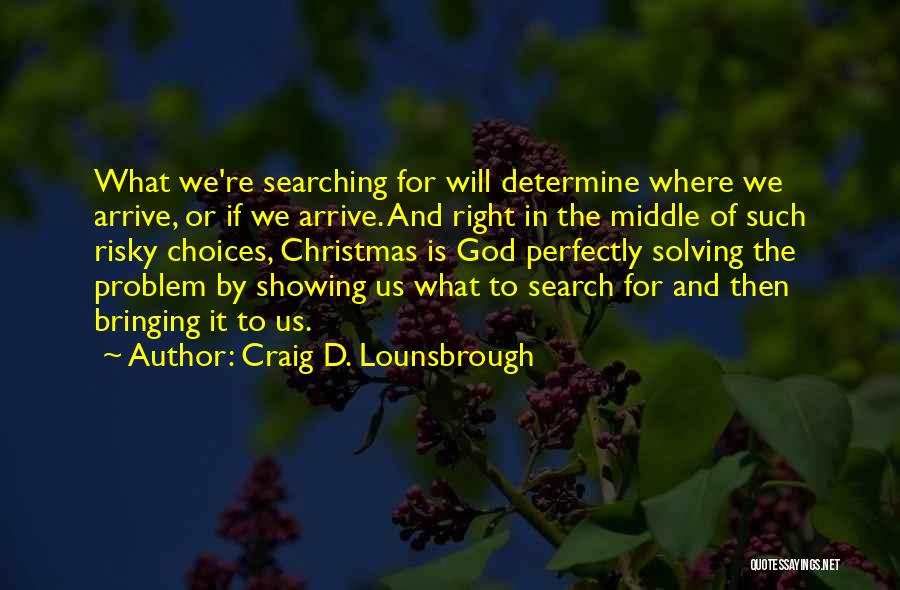 Christmas Arrival Quotes By Craig D. Lounsbrough