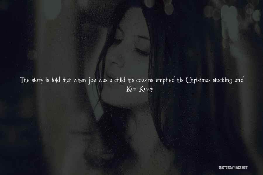 Christmas As A Child Quotes By Ken Kesey Christmas As A Child Quotes By Ken Kesey