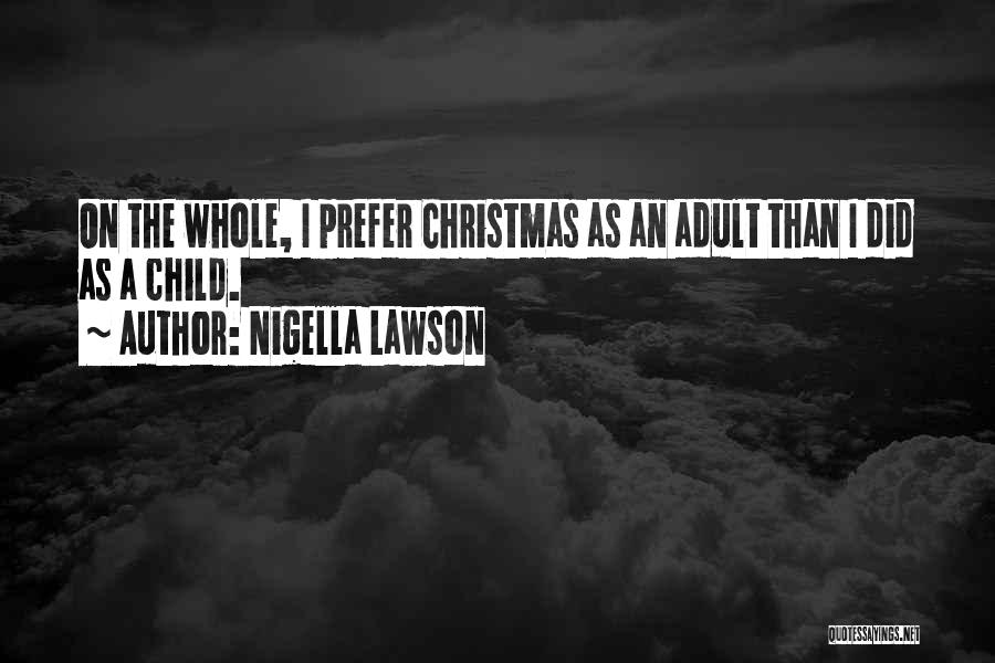 Christmas As A Child Quotes By Nigella Lawson