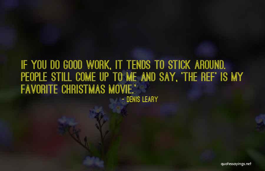 Christmas At Work Quotes By Denis Leary Christmas At Work Quotes By Denis Leary