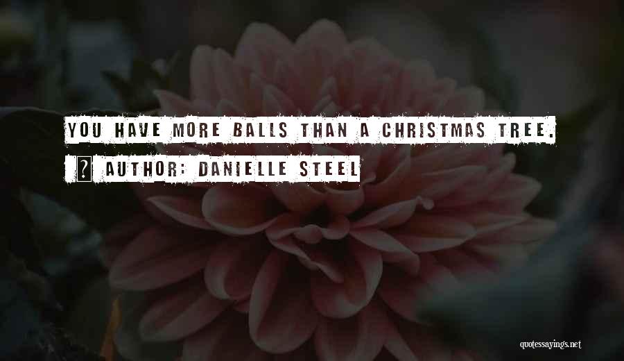 Christmas Balls Quotes By Danielle Steel