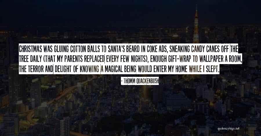 Christmas Balls Quotes By Thomm Quackenbush