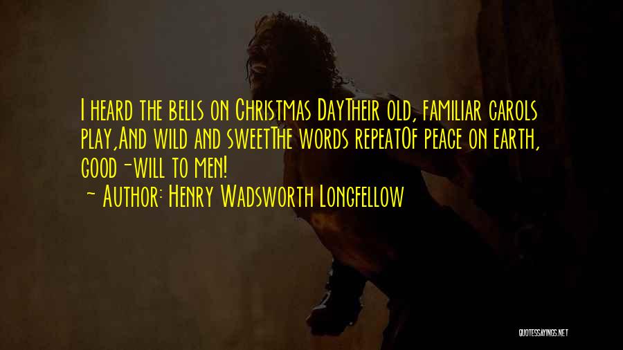 Christmas Bells Quotes By Henry Wadsworth Longfellow