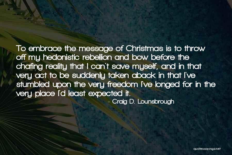 Christmas Bow Quotes By Craig D. Lounsbrough