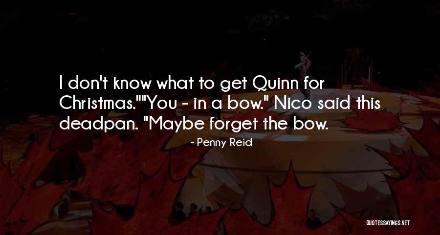 Christmas Bow Quotes By Penny Reid