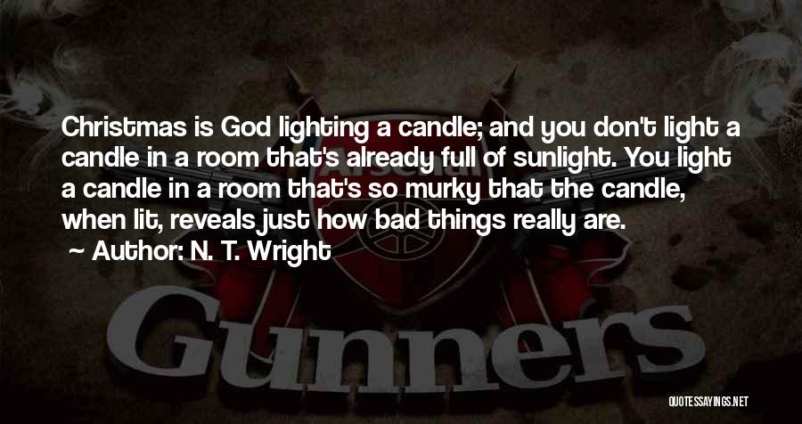 Christmas Candle Light Quotes By N. T. Wright