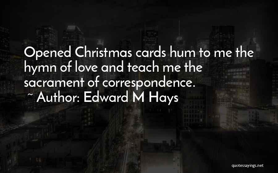 Christmas Cards Quotes By Edward M Hays