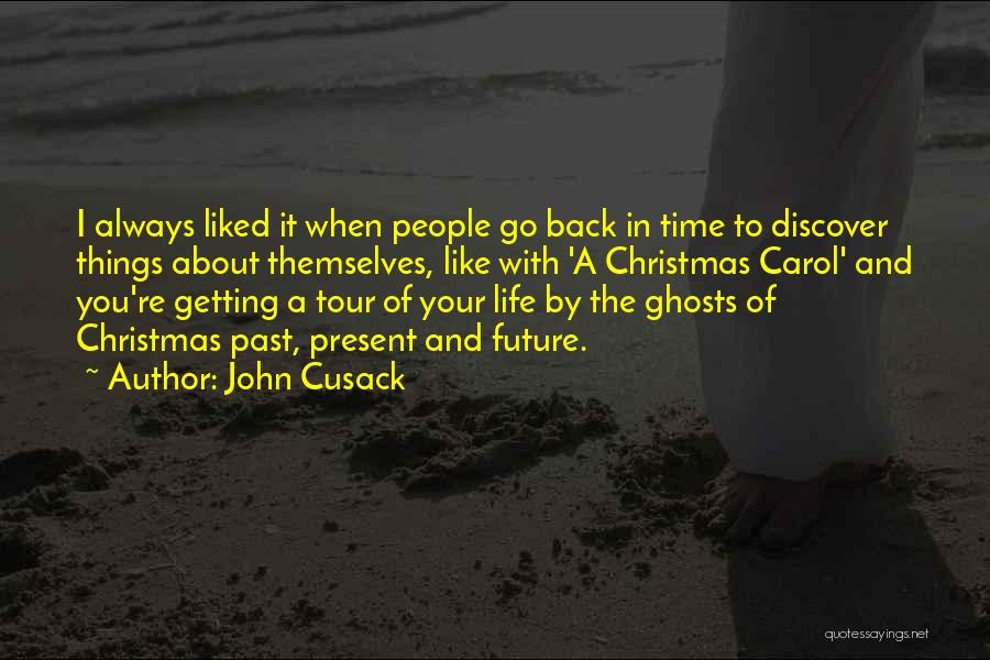 Christmas Carol Ghosts Quotes By John Cusack