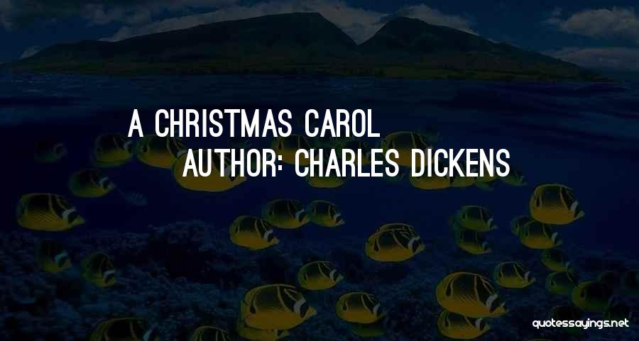 Christmas Carol Quotes By Charles Dickens