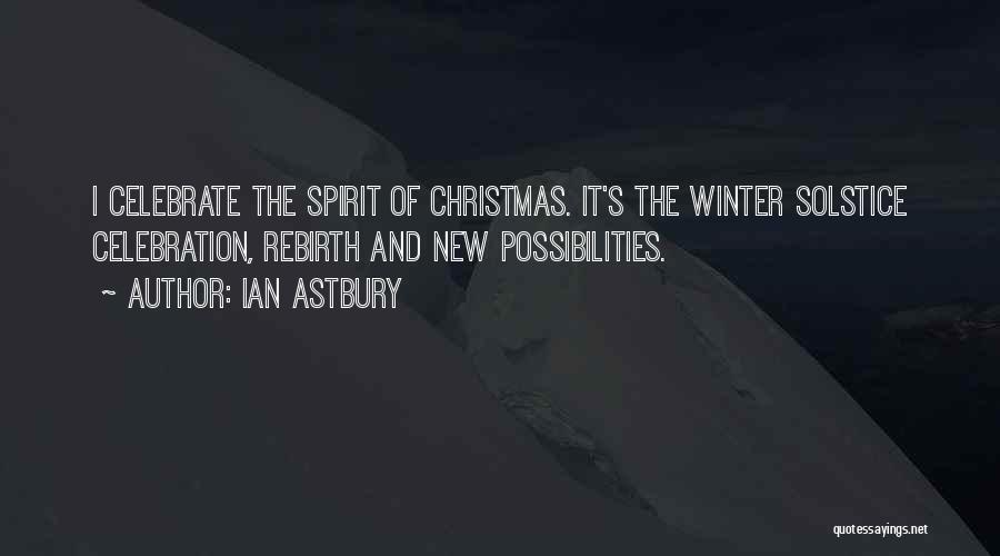 Christmas Celebrate Quotes By Ian Astbury