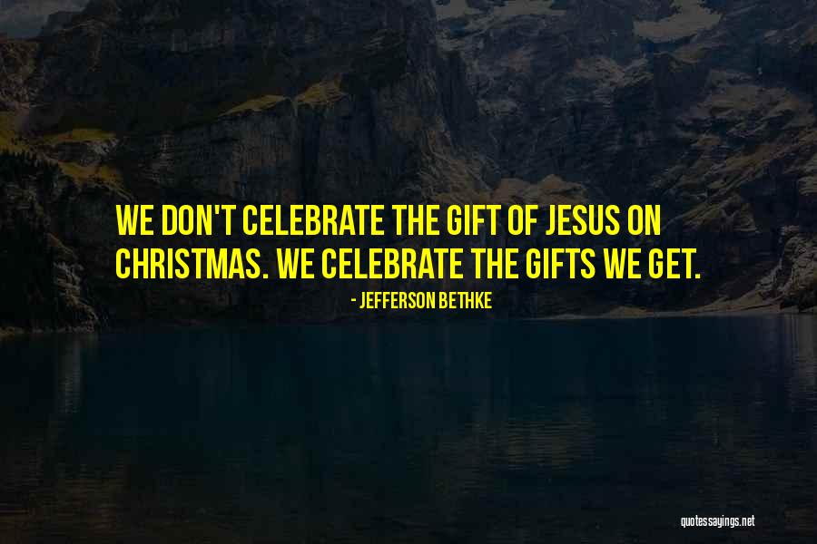 Christmas Celebrate Quotes By Jefferson Bethke