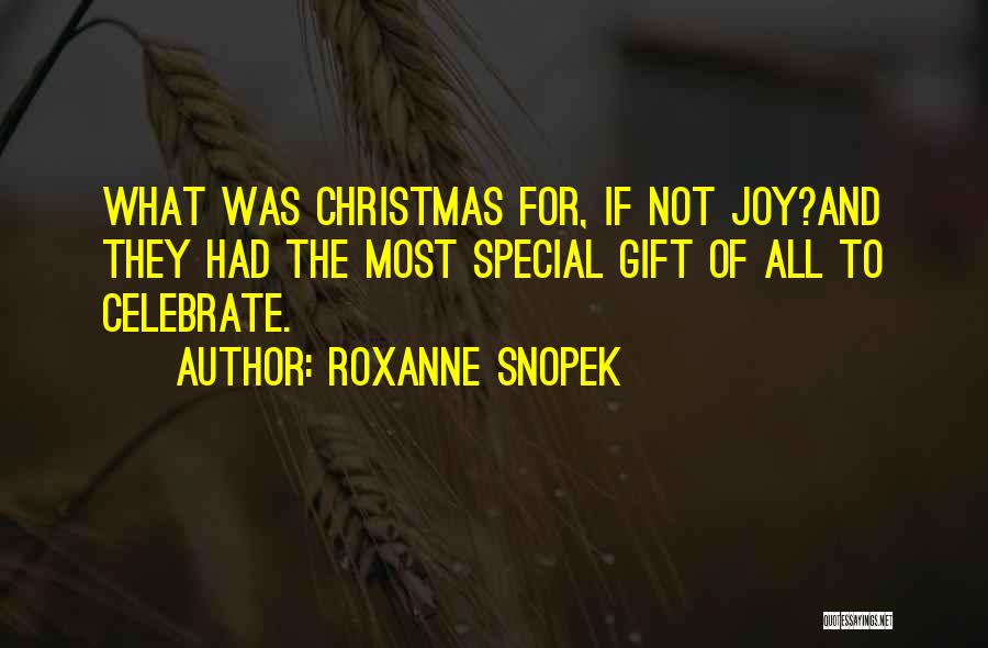 Christmas Celebrate Quotes By Roxanne Snopek