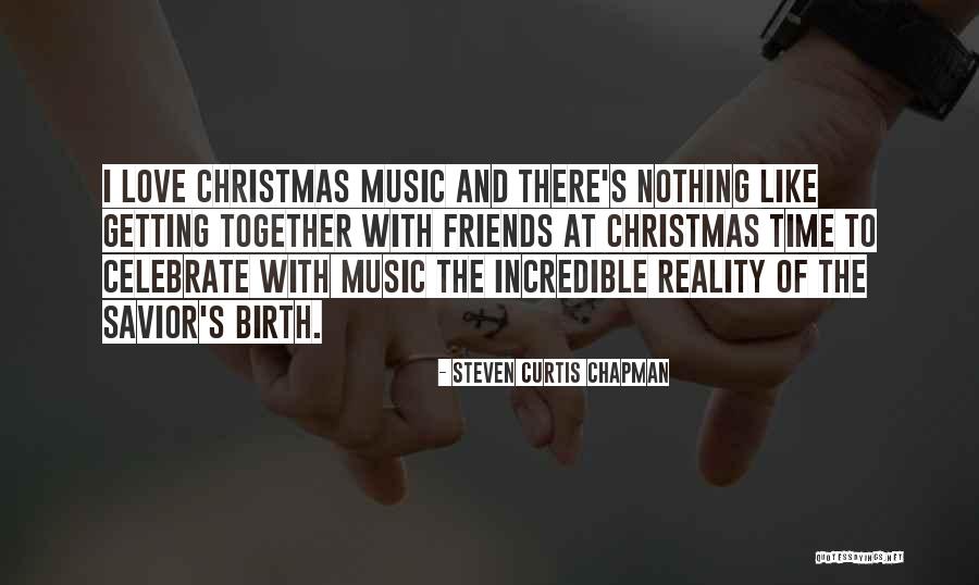 Christmas Celebrate Quotes By Steven Curtis Chapman