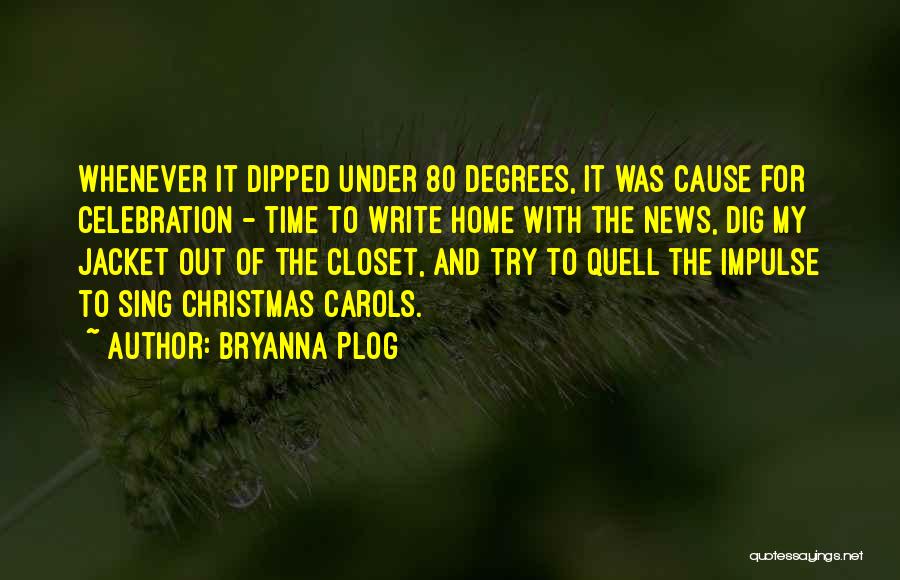 Christmas Celebration Quotes By Bryanna Plog