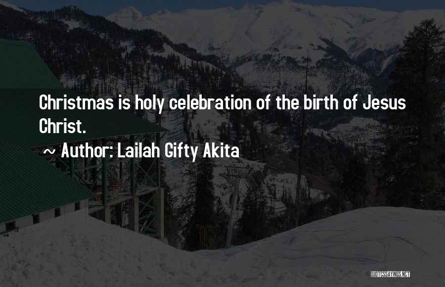 Christmas Celebration Quotes By Lailah Gifty Akita