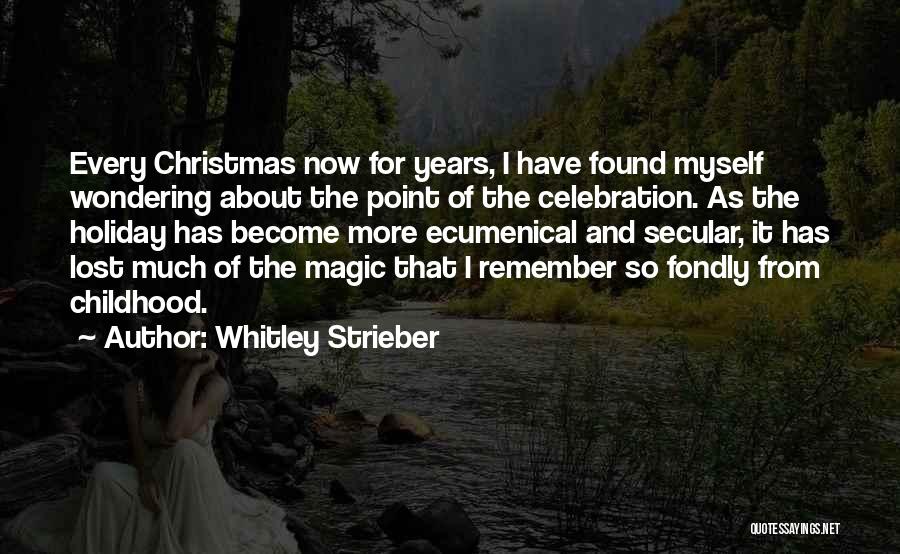 Christmas Celebration Quotes By Whitley Strieber