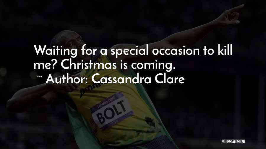 Christmas Coming Quotes By Cassandra Clare