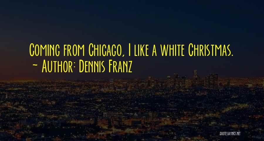 Christmas Coming Quotes By Dennis Franz