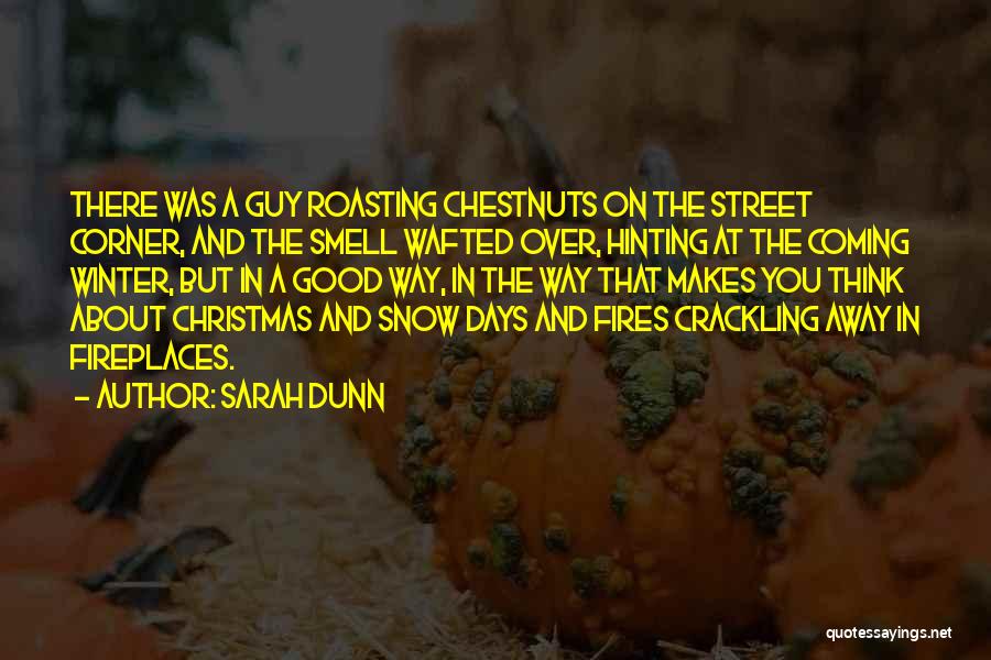 Christmas Coming Quotes By Sarah Dunn