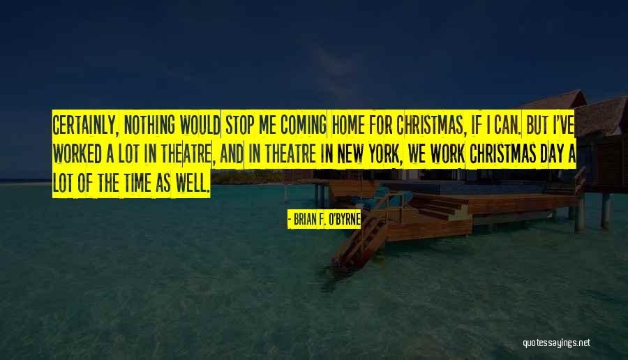 Christmas Coming Soon Quotes By Brian F. O'Byrne Christmas Coming Soon Quotes By Brian F. O'Byrne