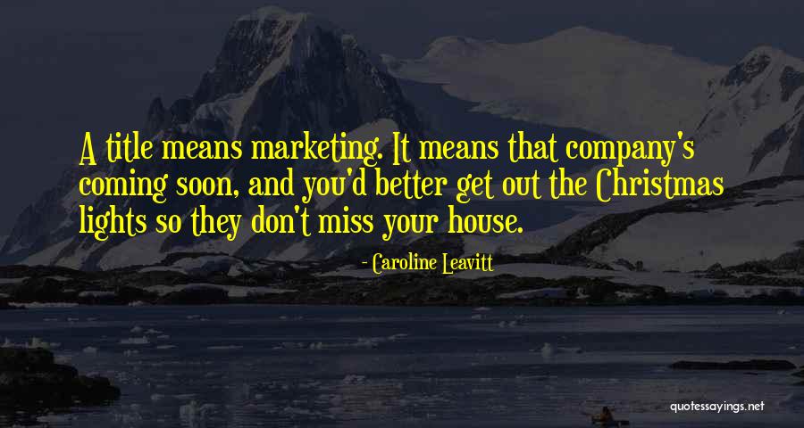 Christmas Coming Soon Quotes By Caroline Leavitt Christmas Coming Soon Quotes By Caroline Leavitt