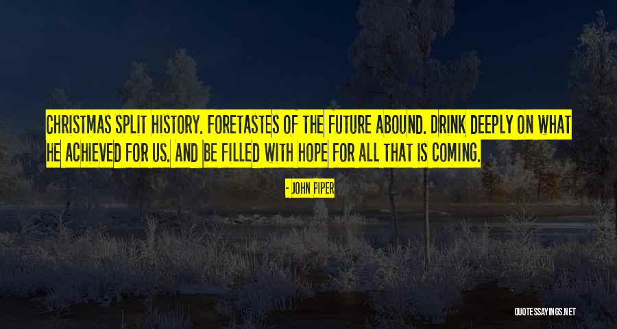 Christmas Coming Soon Quotes By John Piper Christmas Coming Soon Quotes By John Piper
