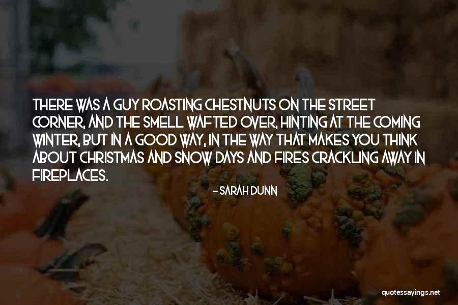 Christmas Coming Soon Quotes By Sarah Dunn Christmas Coming Soon Quotes By Sarah Dunn