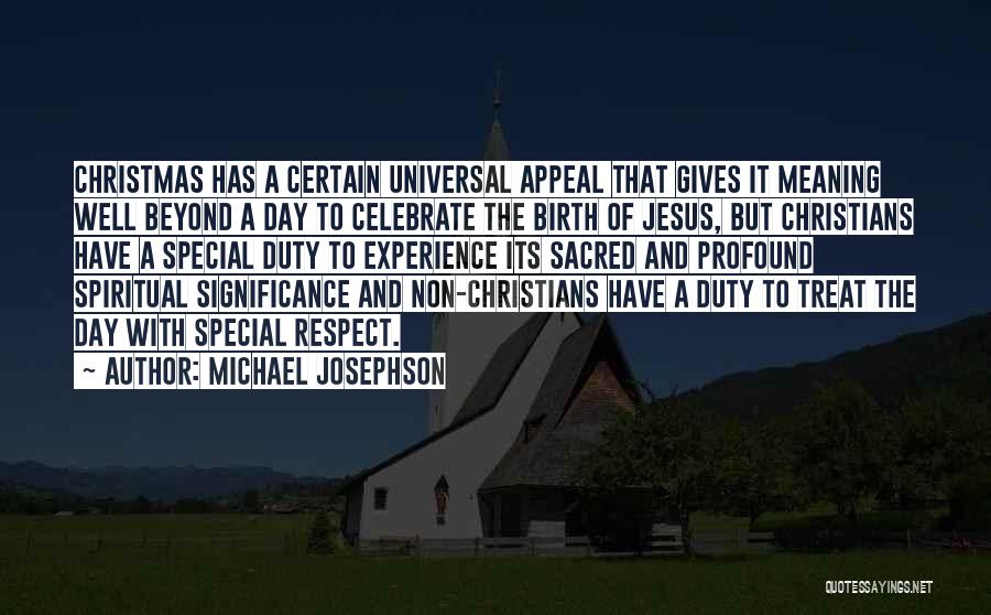 Christmas Day Special Quotes By Michael Josephson